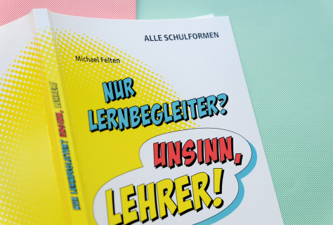 Nur Lernbegleiter? Unsinn, Lehrer!